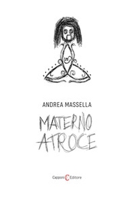 Materno atroce - Librerie.coop Materno atroce - Librerie.coop