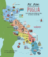 My mini Puglia. Alla scoperta della regione dei trulli, dei castelli e dei due mari - Librerie.coop My mini Puglia. Alla scoperta della regione dei trulli, dei castelli e dei due mari - Librerie.coop