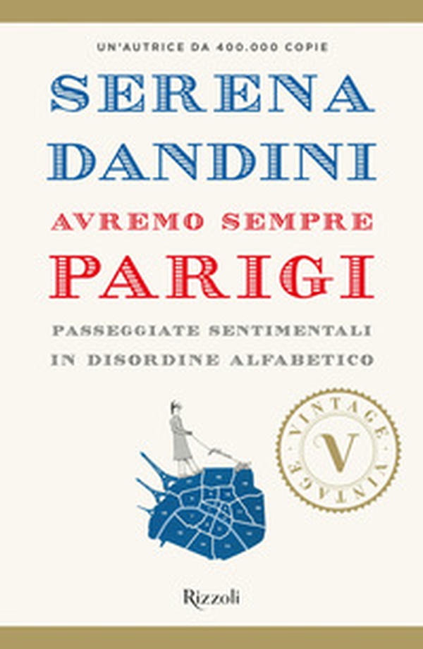 Avremo sempre Parigi. Passeggiate sentimentali in disordine alfabetico - Librerie.coop Avremo sempre Parigi. Passeggiate sentimentali in disordine alfabetico - Librerie.coop