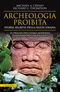 Archeologia proibita. Storia segreta della razza umana - Librerie.coop