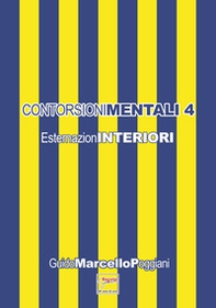 Contorsioni mentali. Esternazioninteriori - Vol. 4 - Librerie.coop