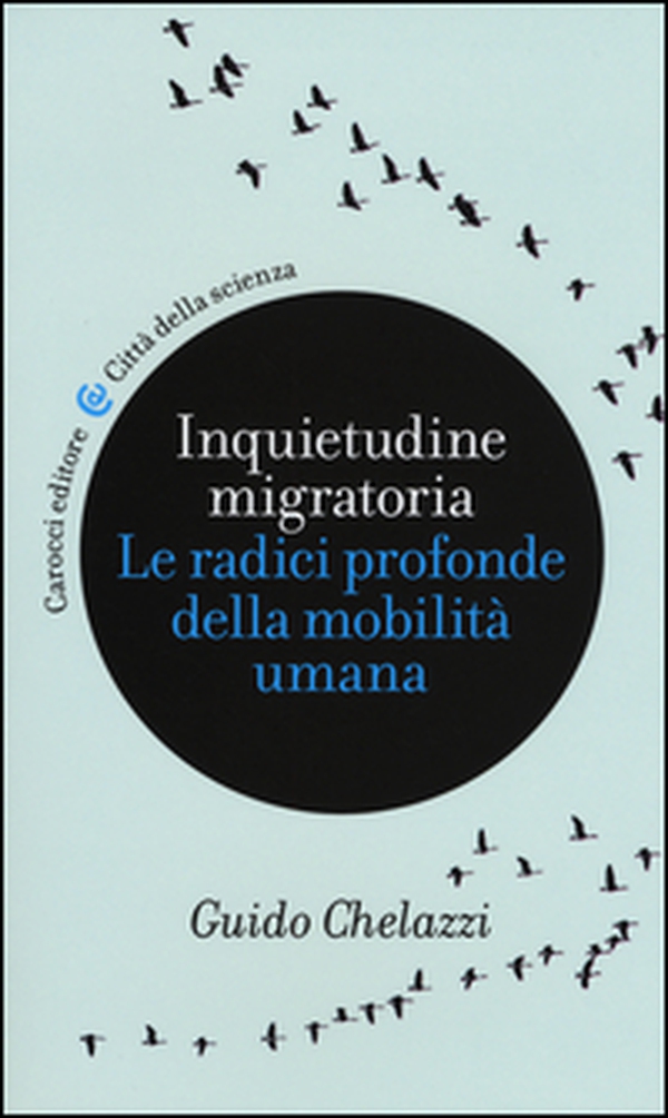 Inquietudine migratoria. Le radici profonde della mobilità umana - Librerie.coop Inquietudine migratoria. Le radici profonde della mobilità umana - Librerie.coop