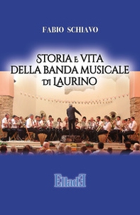 Storia e vita della banda musicale di Laurino - Librerie.coop Storia e vita della banda musicale di Laurino - Librerie.coop