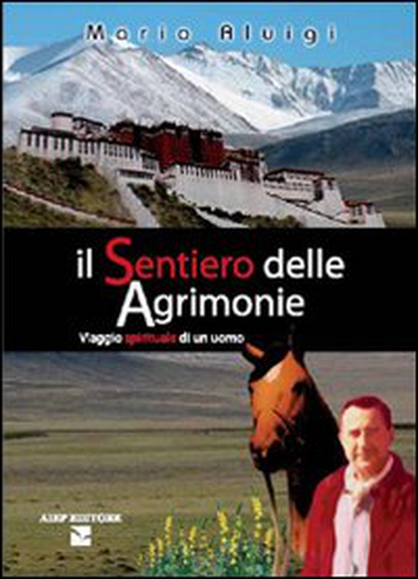 Il sentiero delle agrimonie. Viaggio spirituale di un uomo - Librerie.coop Il sentiero delle agrimonie. Viaggio spirituale di un uomo - Librerie.coop