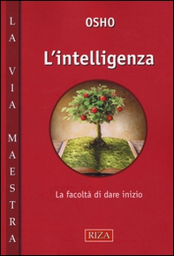 L'intelligenza. La facoltà di dare inzio - Librerie.coop