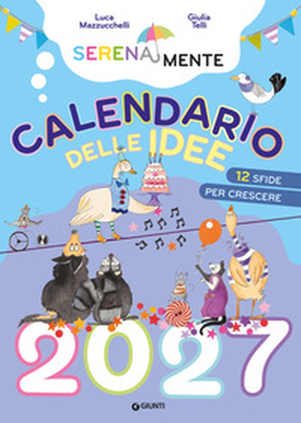 SerenaMente. Calendario delle idee 2027. 12 sfide per crescere - Librerie.coop