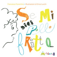 Se mi dici pollo fritto - Librerie.coop Se mi dici pollo fritto - Librerie.coop