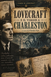 Lovecraft e il viaggio a Charleston - Librerie.coop