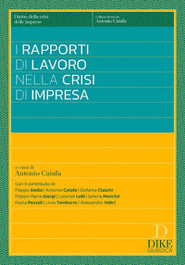 I rapporti di lavoro nelle crisi di impresa - Librerie.coop I rapporti di lavoro nelle crisi di impresa - Librerie.coop