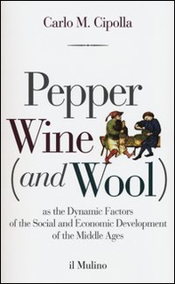 Pepper wine (and wool) as the dynamic factors of the social and economic development of the middle ages - Librerie.coop Pepper wine (and wool) as the dynamic factors of the social and economic development of the middle ages - Librerie.coop