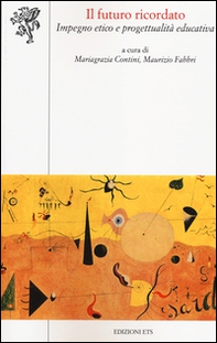 Il futuro ricordato. Impegno etico e progettualità educativa - Librerie.coop