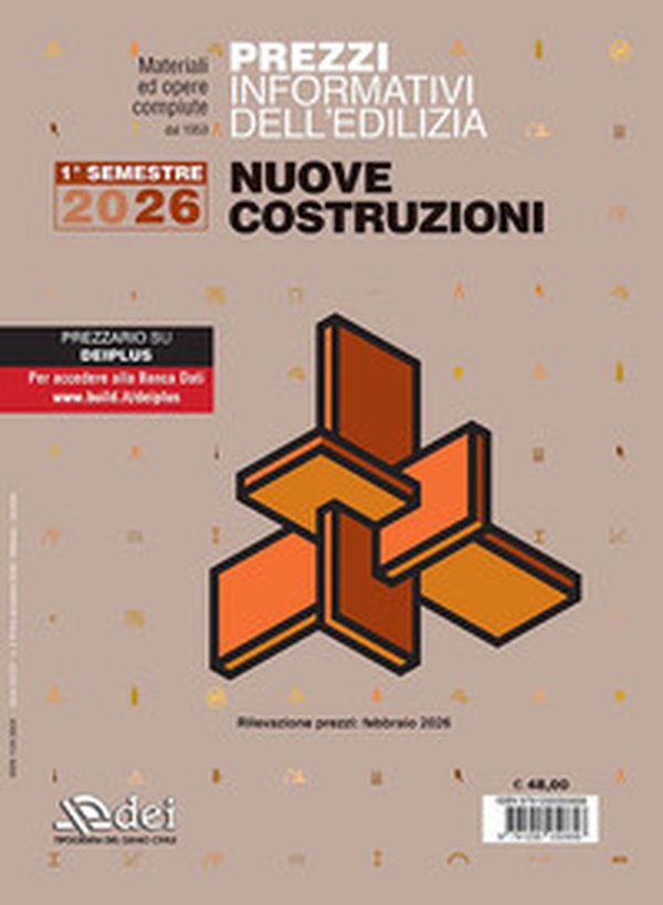 Prezzi informativi dell'edilizia. Nuove costruzioni. 1º semestre 2026. Materiali ed opere compiute. Rilevazione prezzi Febbraio 2026 - Librerie.coop