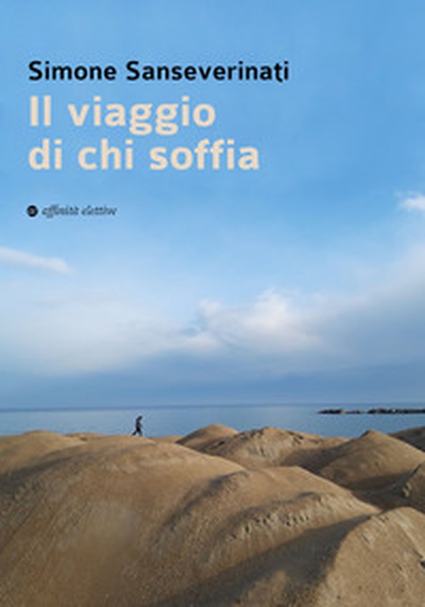 Il viaggio di chi soffia - Librerie.coop Il viaggio di chi soffia - Librerie.coop