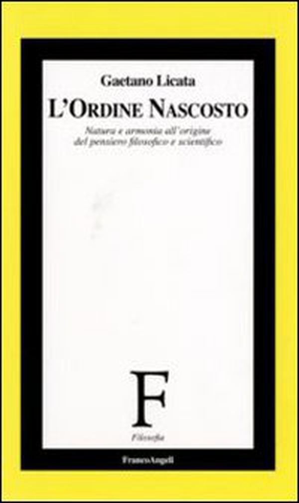 L'ordine nascosto. Natura e armonia all'origine del pensiero filosofico e scientifico - Librerie.coop L'ordine nascosto. Natura e armonia all'origine del pensiero filosofico e scientifico - Librerie.coop