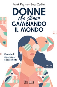 Donne che stanno cambiando il mondo. 45 storie di impegno per la sostenibilità - Librerie.coop