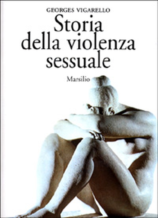 Storia della violenza sessuale. XVI-XX secolo - Librerie.coop Storia della violenza sessuale. XVI-XX secolo - Librerie.coop