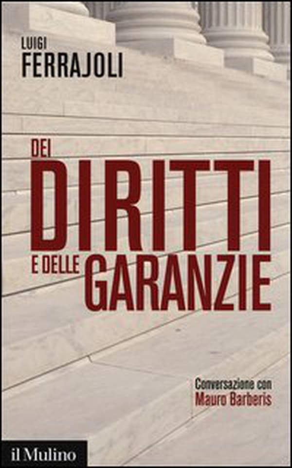 Dei diritti e delle garanzie. Conversazione con Mauro Barberis - Librerie.coop Dei diritti e delle garanzie. Conversazione con Mauro Barberis - Librerie.coop