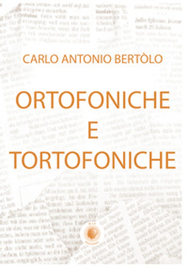 Ortofoniche e tortofoniche - Librerie.coop Ortofoniche e tortofoniche - Librerie.coop