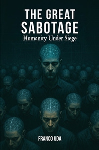 The great sabotage. Humanity under siege - Librerie.coop The great sabotage. Humanity under siege - Librerie.coop