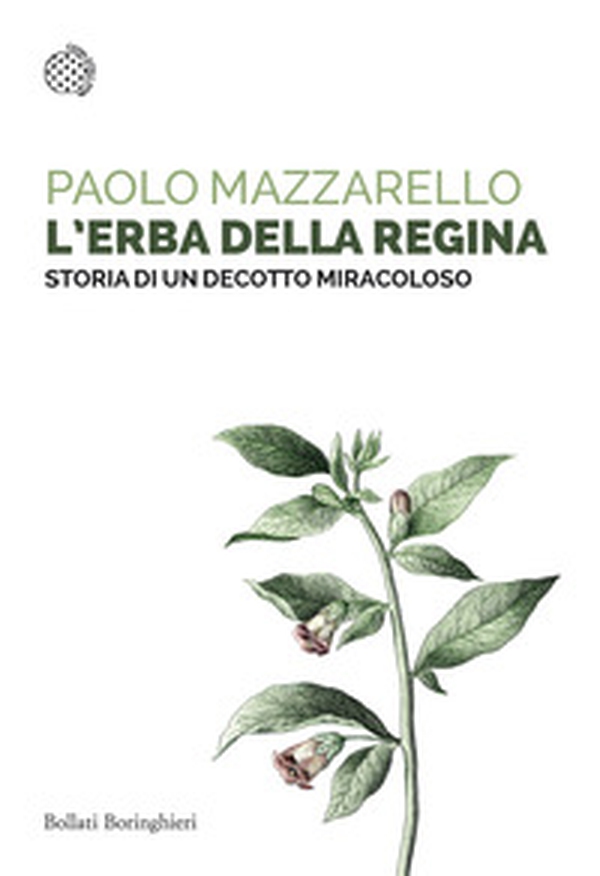 L'erba della regina. Storia di un decotto miracoloso - Librerie.coop L'erba della regina. Storia di un decotto miracoloso - Librerie.coop
