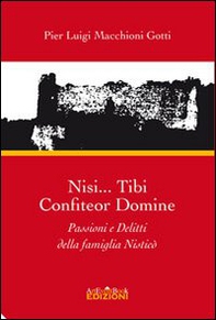 Nisi... Tibi confiteor damine. Passioni e delitti della famiglia Nisticò - Librerie.coop