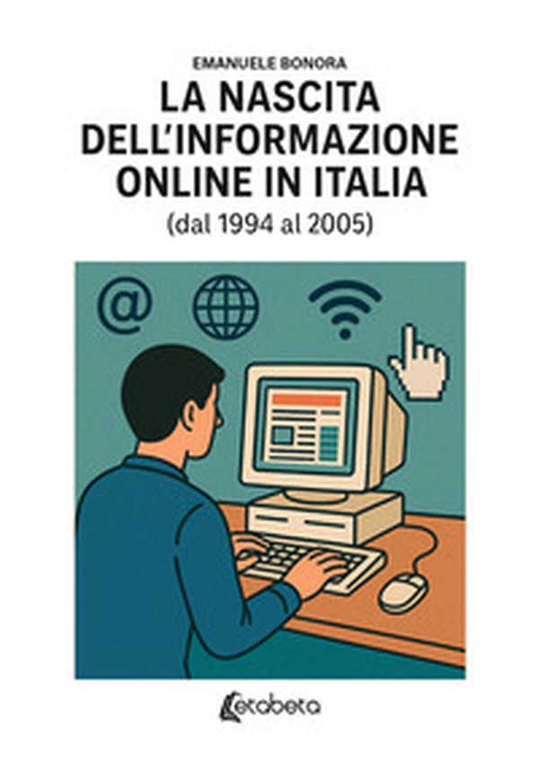 La nascita dell'informazione online in Italia (dal 1994 al 2005) - Librerie.coop