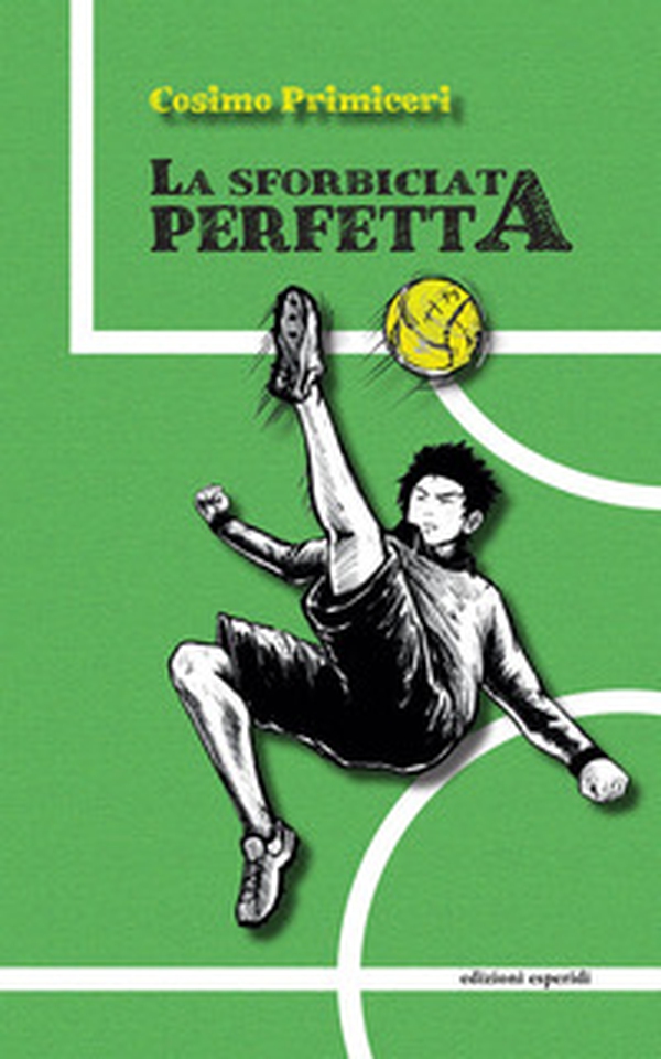 La sforbiciata perfetta - Librerie.coop La sforbiciata perfetta - Librerie.coop