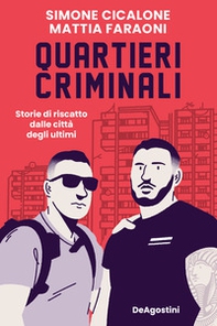 Quartieri criminali. Storie di riscatto dalle città degli ultimi - Librerie.coop