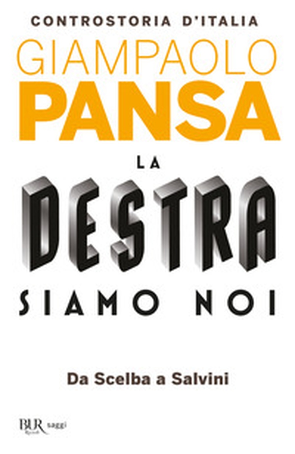 La destra siamo noi. Controstoria d'Italia. Da Scelba a Salvini - Librerie.coop La destra siamo noi. Controstoria d'Italia. Da Scelba a Salvini - Librerie.coop