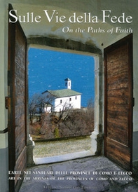 Sulle vie della fede. L'arte nei santuari delle provincie di Como e Lecco - Librerie.coop Sulle vie della fede. L'arte nei santuari delle provincie di Como e Lecco - Librerie.coop
