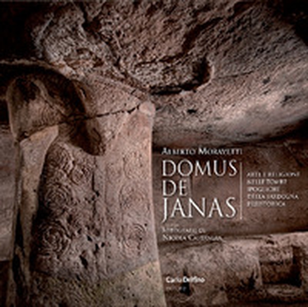 Domus de janas. Arte e religione nelle tombe ipogeiche della sardegna preistorica - Librerie.coop Domus de janas. Arte e religione nelle tombe ipogeiche della sardegna preistorica - Librerie.coop