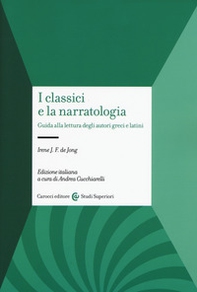 I classici e la narratologia. Guida alla lettura degli autori greci e latini - Librerie.coop