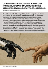 La «nuova poesia» italiana tra intelligenza artificiale, infotainment, comunicazione e riproducibilità algoritmica. L'età della paranoia - Librerie.coop