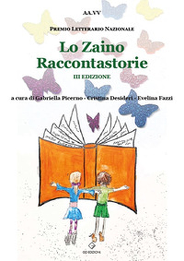 Lo zaino raccontastorie. Premio Letterario Nazionale 3ª edizione - Librerie.coop Lo zaino raccontastorie. Premio Letterario Nazionale 3ª edizione - Librerie.coop