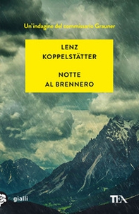 Notte al Brennero. Un'indagine del commissario Grauner - Librerie.coop Notte al Brennero. Un'indagine del commissario Grauner - Librerie.coop
