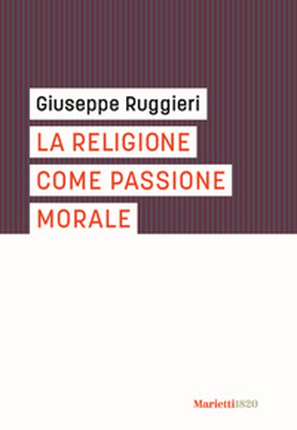 La religione come passione morale - Librerie.coop La religione come passione morale - Librerie.coop