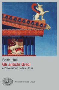 Gli antichi Greci e l'invenzione della cultura - Librerie.coop
