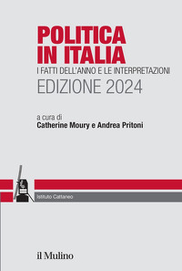Politica in Italia. I fatti dell'anno e le interpretazioni. 2024 - Librerie.coop Politica in Italia. I fatti dell'anno e le interpretazioni. 2024 - Librerie.coop