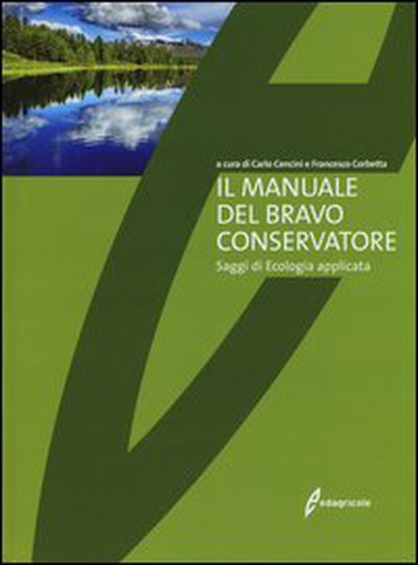 Il manuale del bravo conservatore. Saggi di ecologia applicata - Librerie.coop Il manuale del bravo conservatore. Saggi di ecologia applicata - Librerie.coop