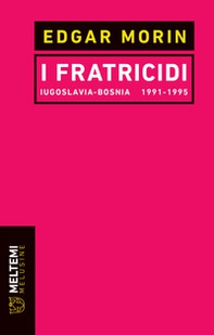 I fratricidi. Jugoslavia Bosnia 1991-1995 - Librerie.coop I fratricidi. Jugoslavia Bosnia 1991-1995 - Librerie.coop