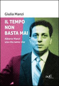 Il tempo non basta mai. Alberto Manzi, una vita tante vite - Librerie.coop