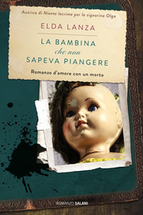 La bambina che non sapeva piangere. Romanzo d'amore con un morto - Librerie.coop La bambina che non sapeva piangere. Romanzo d'amore con un morto - Librerie.coop