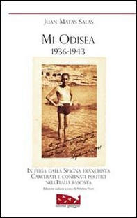 Mi odisea (1936-1943). In fuga dalla Spagna franchista. Prigionia e confino politico nell'Italia fascista - Librerie.coop