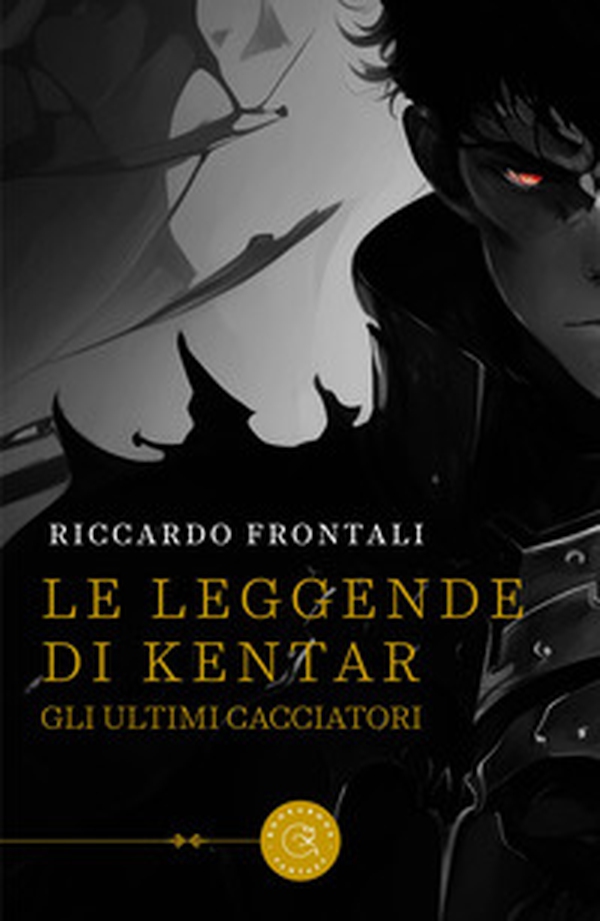 Le leggende di Kentar. Gli ultimi cacciatori - Librerie.coop Le leggende di Kentar. Gli ultimi cacciatori - Librerie.coop