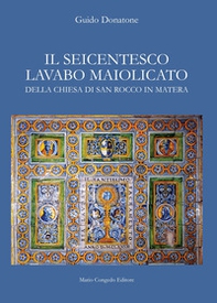 Il seicentesco lavabo maiolicato della chiesa di San Rocco in Matera - Librerie.coop Il seicentesco lavabo maiolicato della chiesa di San Rocco in Matera - Librerie.coop