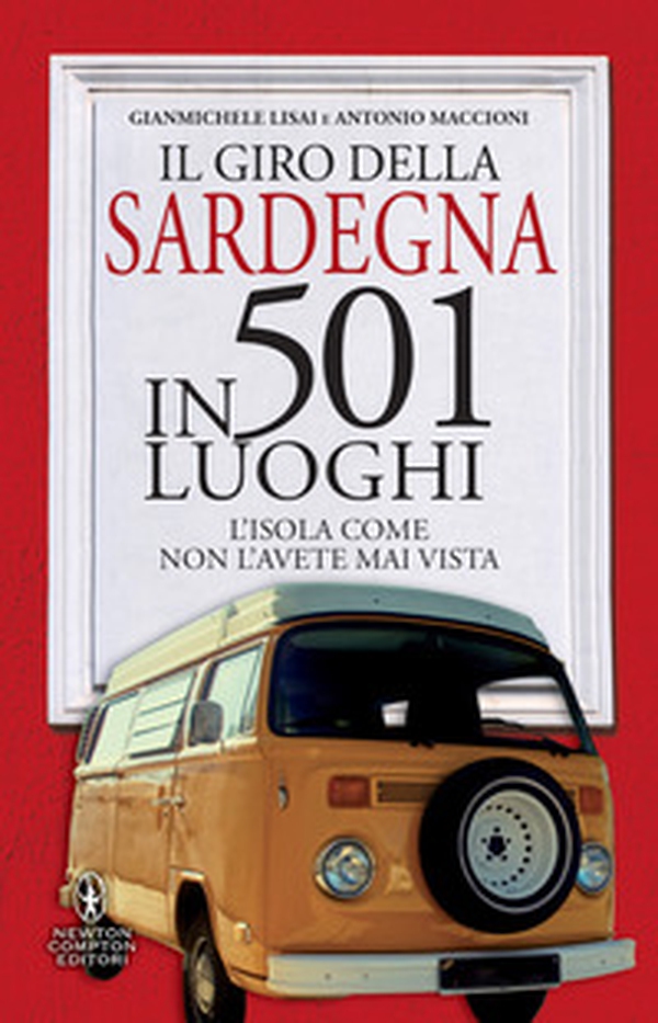 Il giro della Sardegna in 501 luoghi. L'isola come non l'avete mai vista - Librerie.coop Il giro della Sardegna in 501 luoghi. L'isola come non l'avete mai vista - Librerie.coop