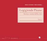 Leg(g)ende pisane. Storia e storie della città - Vol. 1 - Librerie.coop Leg(g)ende pisane. Storia e storie della città - Vol. 1 - Librerie.coop