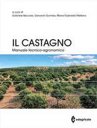 Il castagno. Manuale tecnico-agronomico - Librerie.coop
