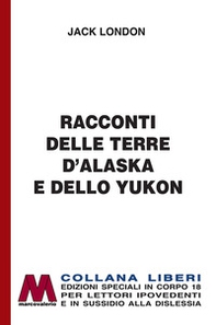 Racconti delle terre d'Alaska e dello Yukon - Librerie.coop