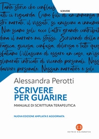 Scrivere per guarire. Manuale di scrittura terapeutica - Librerie.coop